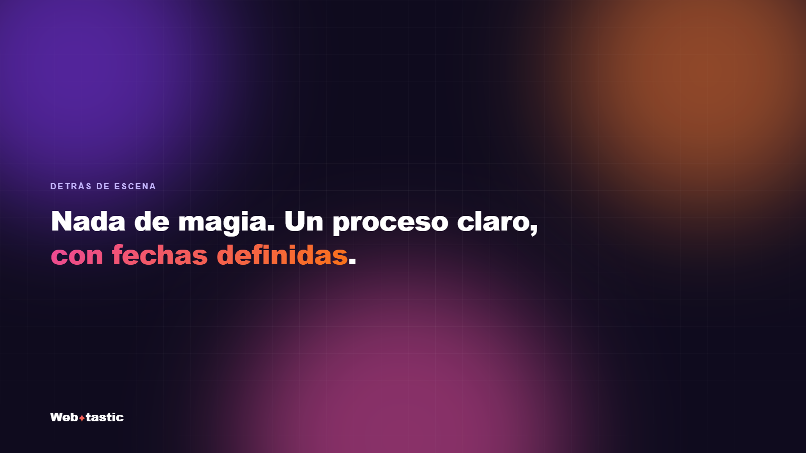 Nada de magia. Un proceso claro, con fechas definidas.