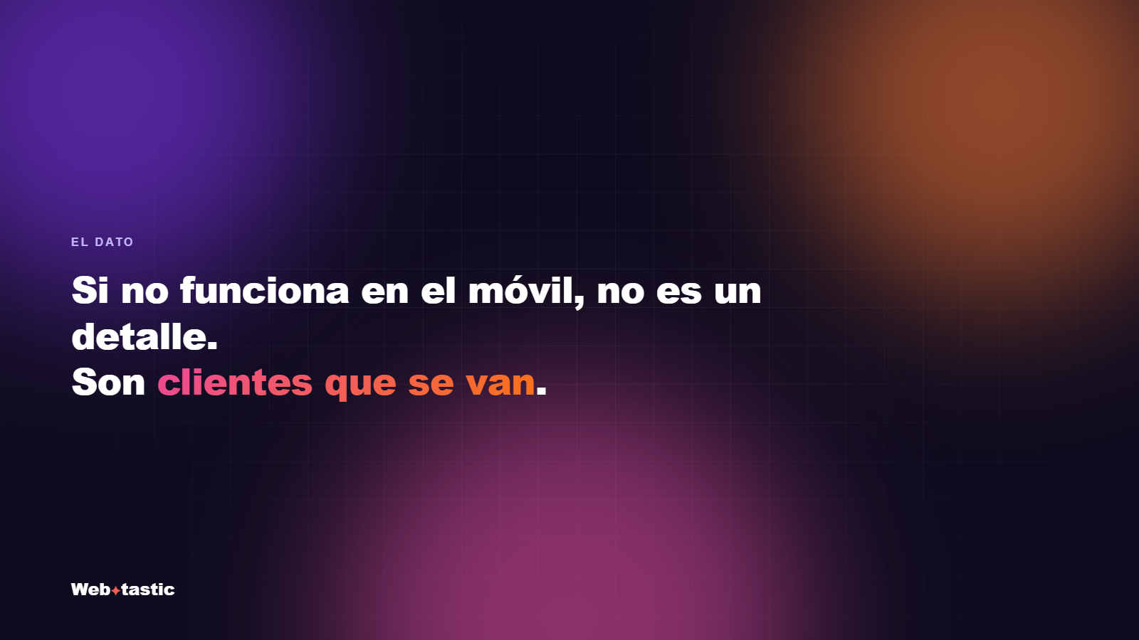 Si no funciona en el móvil, no es un detalle. Son clientes que se van.